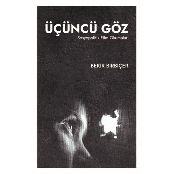Üçüncü Göz - Sosyopolitik Film Okumaları | Maarif Mektepleri (İnce Kapak)