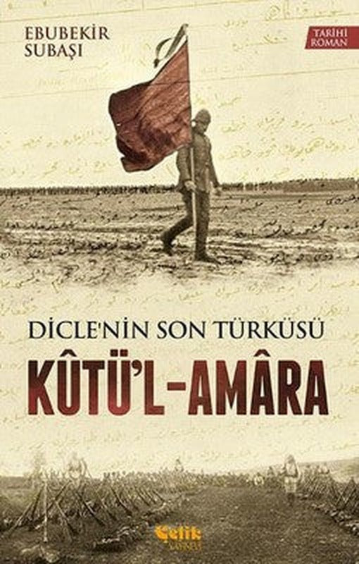 Kutü'l - Amara Dicle'nin Son Türküsü | Çelik Yayınevi