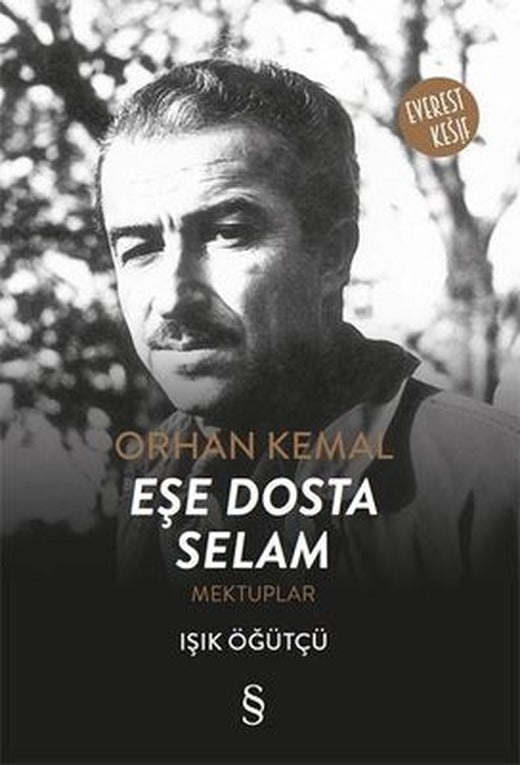 Orhan Kemal Eşe Dosta Selam-Mektuplar | Everest Yayınları