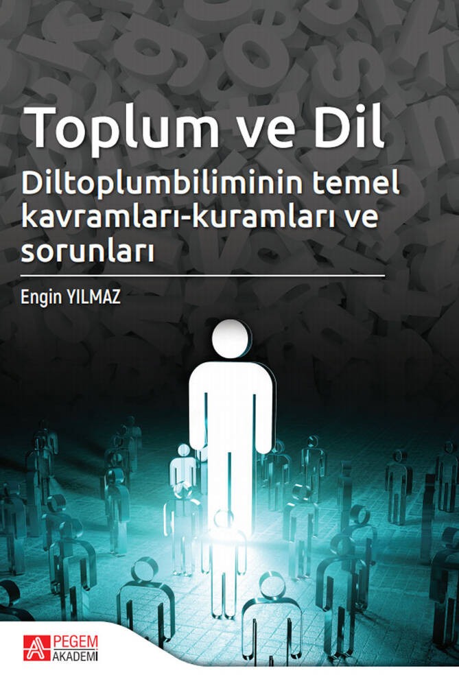 Toplum ve Dil Diltoplumbilimin Temel Kavramları-Kuramları ve Sorunları | Pegem Akademi Yayıncılık (Ciltsiz)
