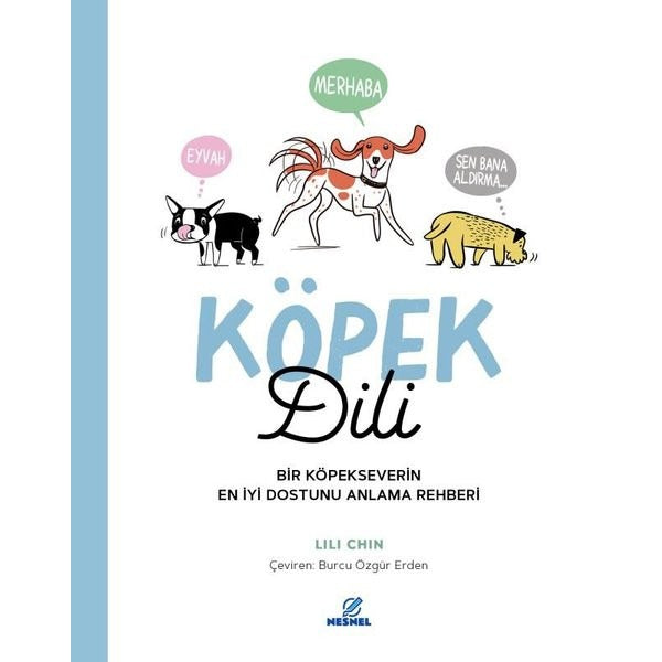Köpek Dili - Bir Köpekseverin En İyi Dostunu Anlama Rehberi | Nesnel Yayınları (İnce Kapak)