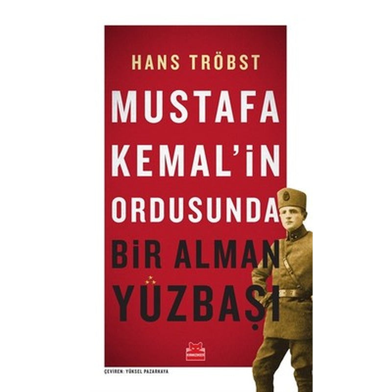 Mustafa Kemal'in Ordusunda Bir Alman Yüzbaşı | Kırmızı Kedi
