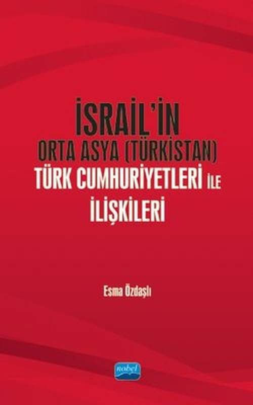 İsrailin Orta Asya ürk Cumhuriyetleri ile İlişkileri | Nobel Akademik Yayıncılık