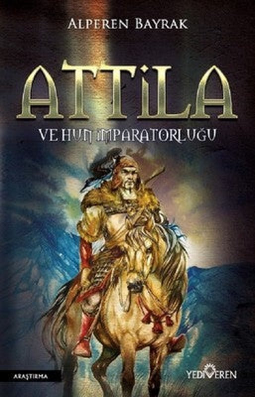 Attila ve Hun İmparatorluğu | Yediveren Yayınları