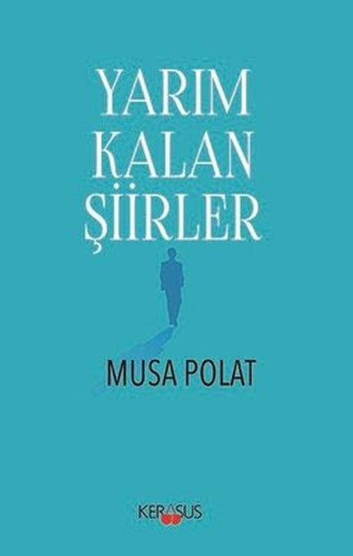 Yarım Kalan Şiirler | Kerasus