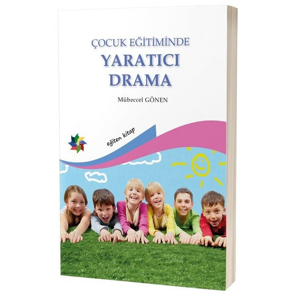 Çocuk Eğitiminde Yaratıcı Drama | Eğiten Kitap (Ciltsiz)