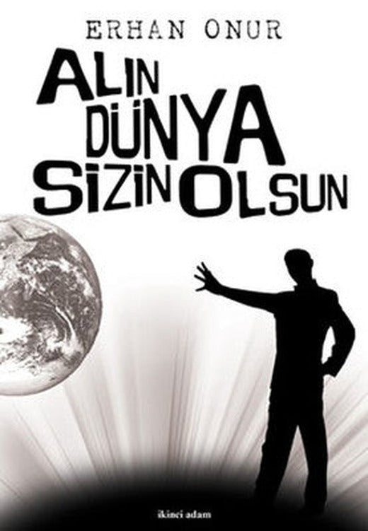 Alın Dünya Sizin Olsun | İkinci Adam Yayınları
