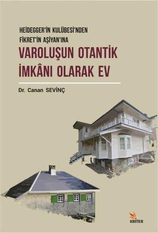 Varoluşun Otantik İmkanı Olarak Ev | Kriter (İnce Kapak)