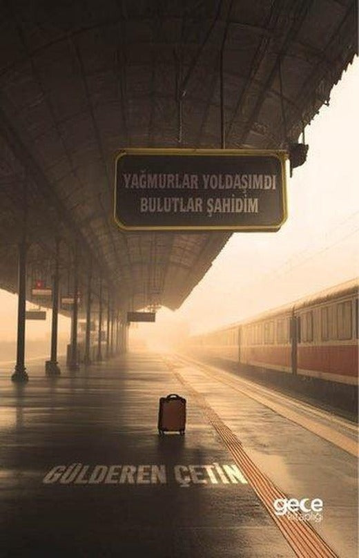 Yağmurlar Yoldaşımdı Bulutlar Şahidim | Gece Kitaplığı (İnce Kapak)