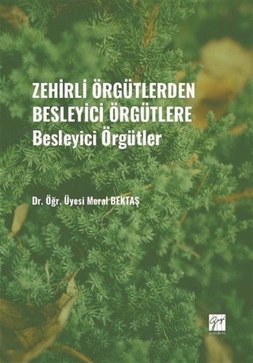 Zehirli Örgütlerden Besleyici Örgütlere - Besleyici Örgütler | Gazi Kitabevi (Ciltsiz)
