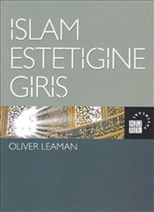 İslam Estetiğine Giriş | Küre Yayınları - İslam Felsefesi Dizisi (İnce Kapak)
