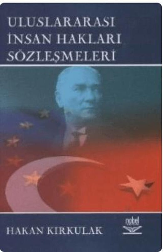 Uluslararası İnsan Hakları Sözleşmeleri | Nobel Akademik Yayıncılık (Ciltsiz)