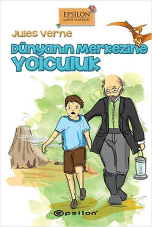 Dünyanın Merkezine Yolculuk | Epsilon Yayınevi - Epsilon Çocuk Klasikleri Dizisi (Ciltli)