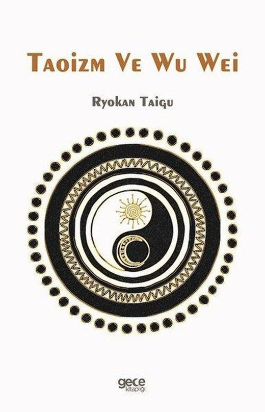 Taoizm ve Wu Wei | Gece Kitaplığı (İnce Kapak)