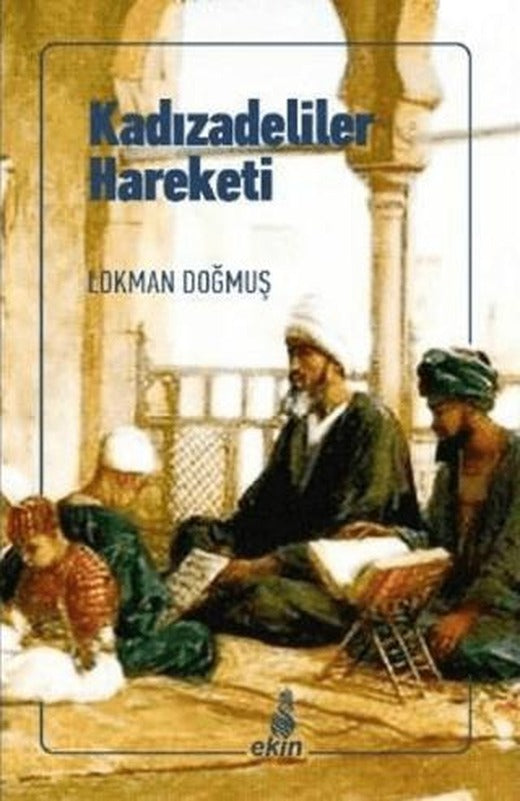Kadızadeliler Hareketi | Ekin Yayınları (Ciltsiz)