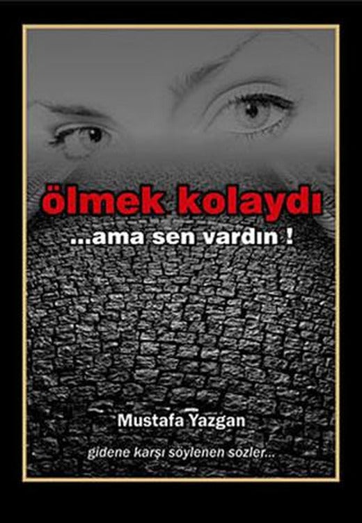Ölmek Kolaydı... Ama Sen Vardın! | Vesta Yayınları (Ciltsiz)