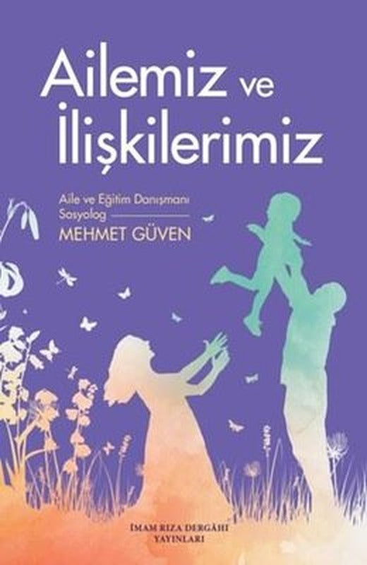 Ailemiz ve İlişkilerimiz | İmam Rıza Dergahı Yayınları (İnce Kapak)