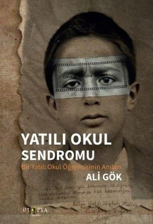 Yatılı Okul Sendromu - Bir Yatılı Okul Öğrencisinin Anıları | Ütopya Yayınevi (İnce Kapak)