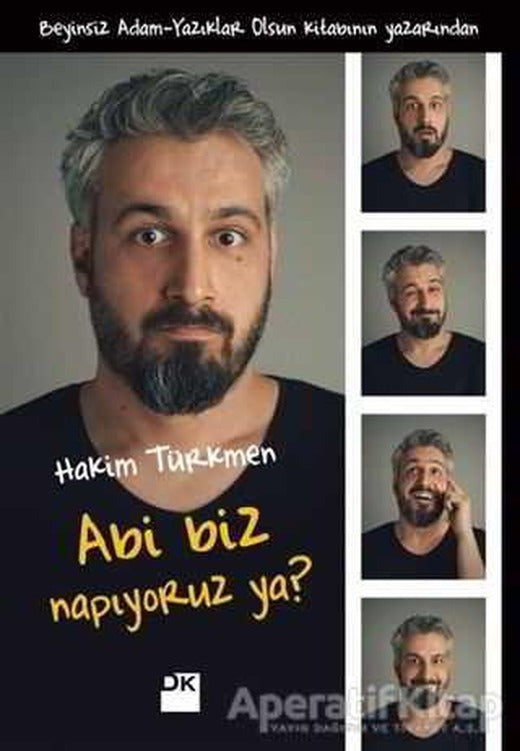 Abi Biz Napıyoruz Ya? - Hakim Türkmen - Doğan Kitap