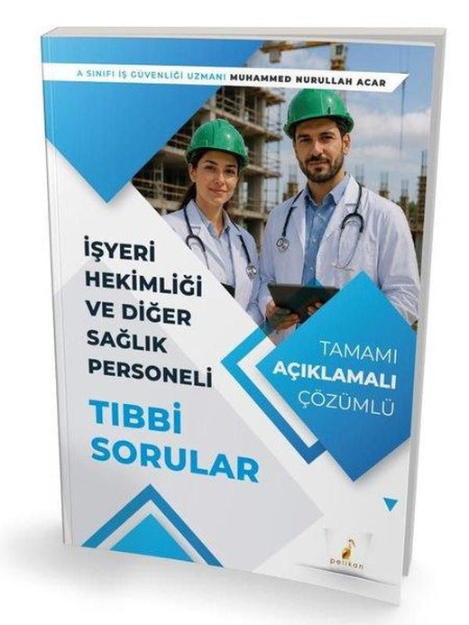 İşyeri Hekimliği ve Diğer Sağlık Personeli Tıbbi Sorular - Tamamı Açıklamalı Çözümlü | Pelikan Yayınları (İnce Kapak)