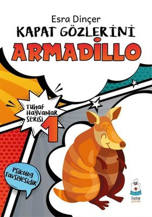 Kapat Gözlerini Armadillo - Tuhaf Hayvanlar Serisi 1 | Luna Yayınları
