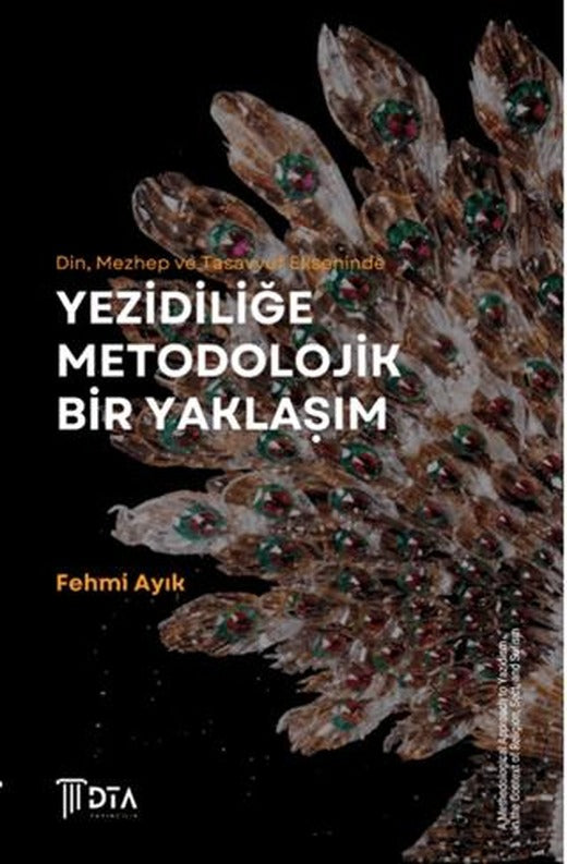 Din, Mezhep ve Tasavvuf Ekseninde Yezidiliğe Metodolojik Bir Yaklaşım | DTA Yayıncılık (Ciltsiz)