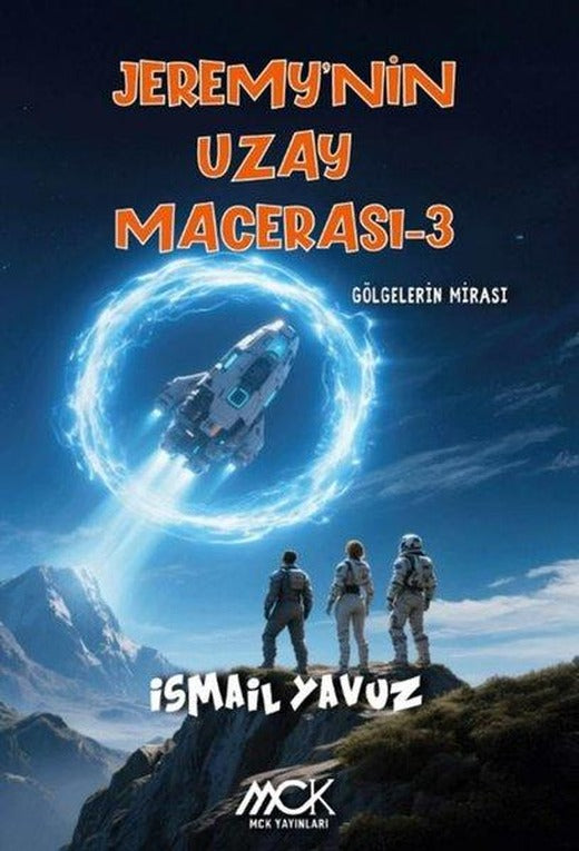 Jeremy'nin Uzay Macerası 3 - Gölgelerin Mirası | MCK Yayınları (İnce Kapak)