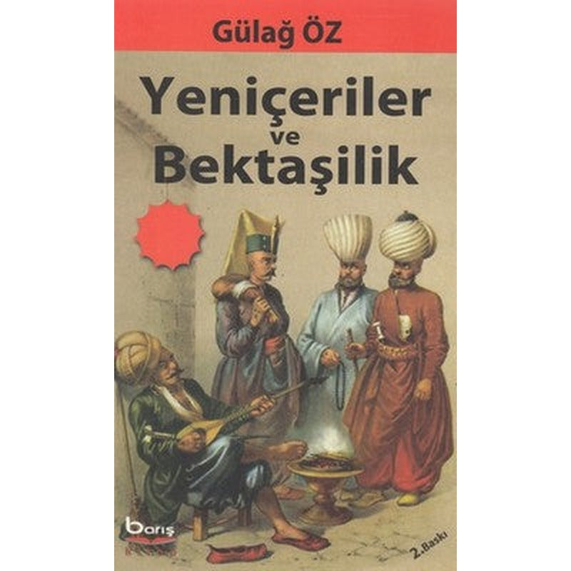 Yeniçeriler ve Bektaşilik | Barış Platin