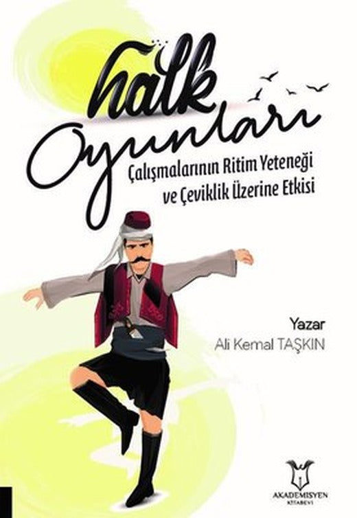 Halk Oyunları Çalışmalarının Ritim Yeteneği ve Çeviklik Üzerine Etkisi | Akademisyen Kitabevi
