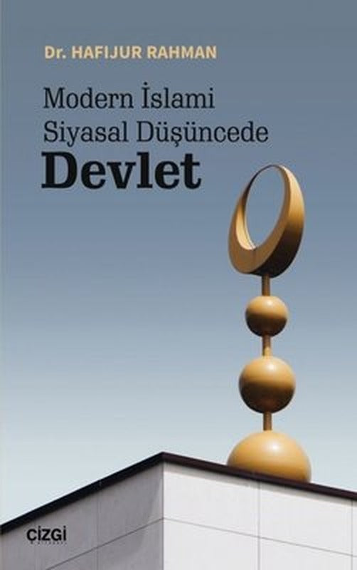Modern İslami Siyasal Düşüncede Devlet | Çizgi Kitapevi