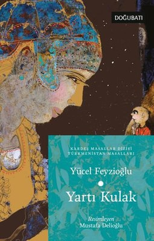 Yartı Kulak - Türkmenistan Masalları | Doğu Batı Yayınları