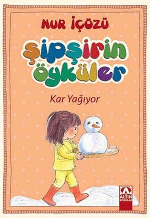 Şipşirin Öyküler : Kar Yağıyor | Altın Kitaplar (Ciltsiz)