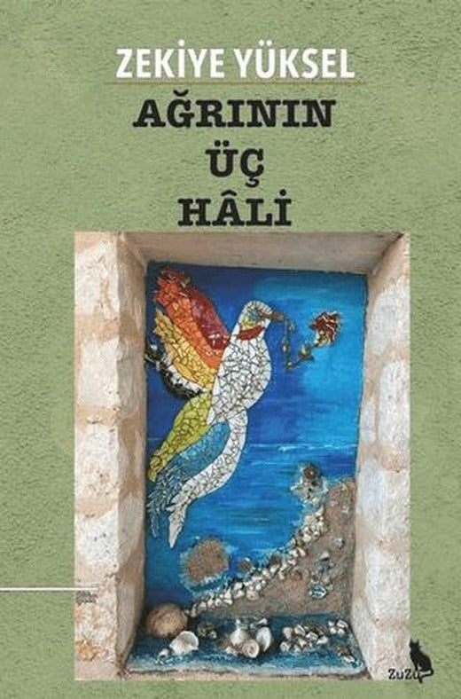 Ağrının Üç Hali | Zuzu Kitap (Ciltsiz)