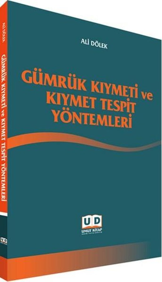 Gümrük Kıymeti ve Kıymet Tespit Yöntemleri | Umut Kitap Basım Yayın Dağıtım (İnce Kapak)