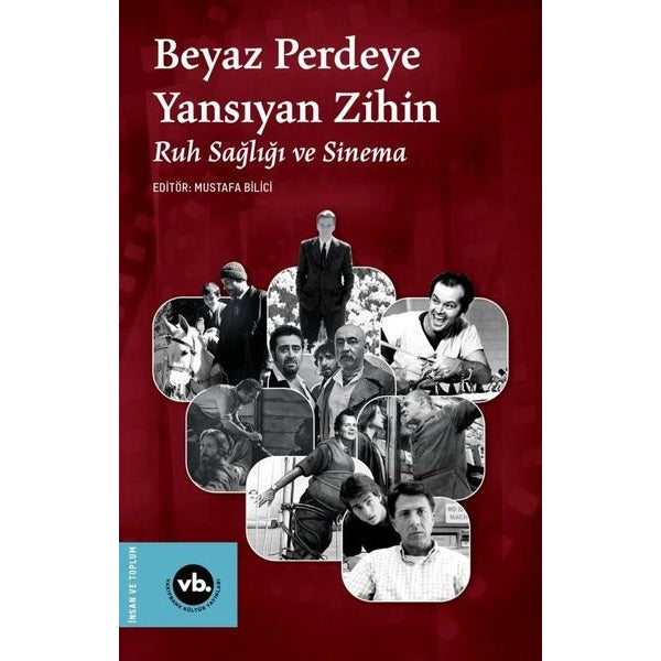 Beyaz Perdeye Yansıyan Zihin - Ruh Sağlığı ve Sinema |VakıfBank Kültür Yayınları (İnce Kapak)