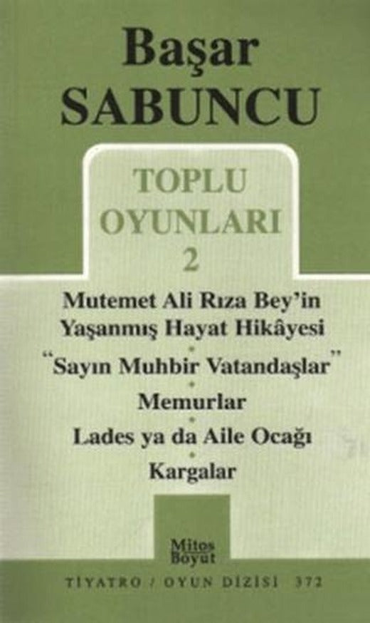 Toplu Oyunlar 2 / Mutemet Ali Rıza Bey’in Yaşanmış Hayt Hikâyesi - Sayın Muhbir Vatandaşlar - Memurlar - Lades ya da Aile Ocağı - Kargalar