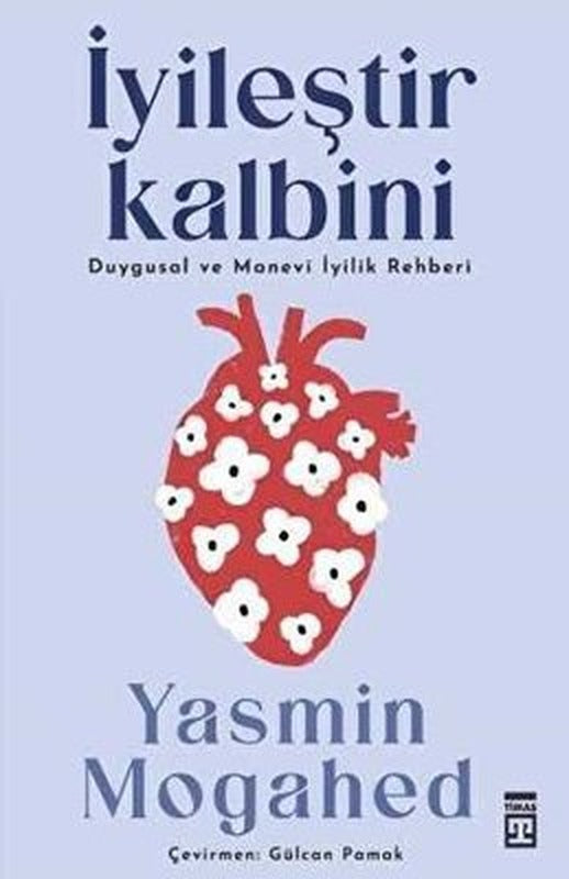 İyileştir Kalbini - Duygusal ve Manevi İyilik Rehberi | Timaş Yayınları