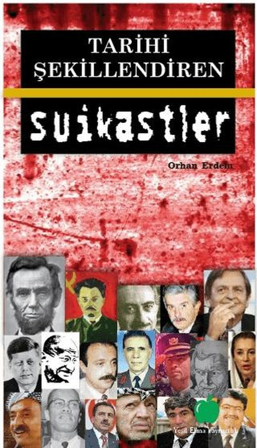 Tarihi Şekillendiren Suikastler | Yeşil Elma Yayıncılık (Ciltsiz)