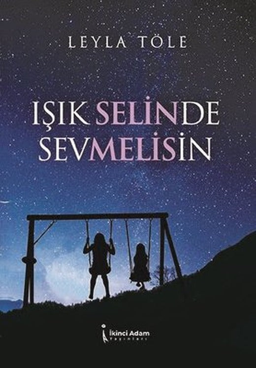 Işık Selinde Sevmelisin | İkinci Adam Yayınları