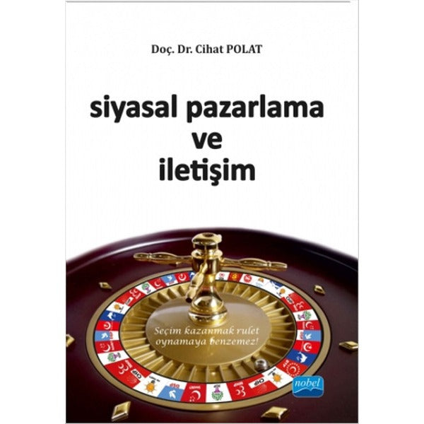 Siyasal Pazarlama ve İletişim | Nobel Akademik Yayıncılık (İnce Kapak)