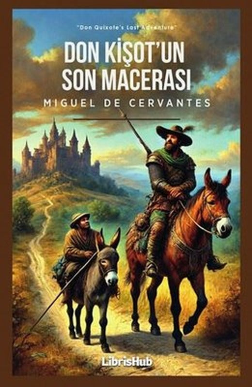 Don Kişot'un Son Macerası | Librishub Yayınları (İnce Kapak )