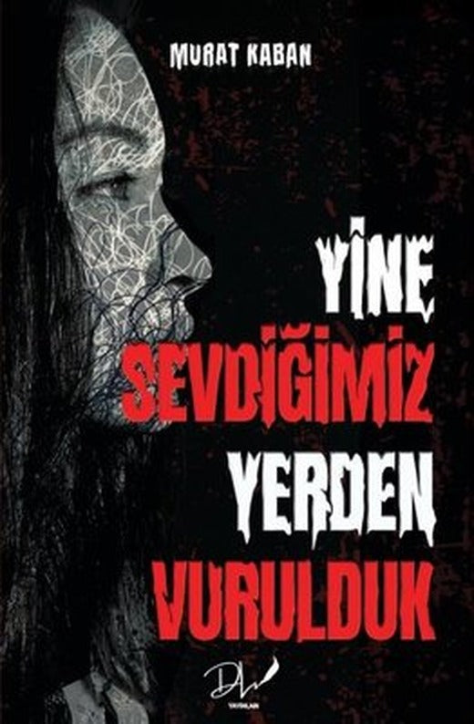 Yine Sevdiğimiz Yerden Vurulduk | DLS Yayınları