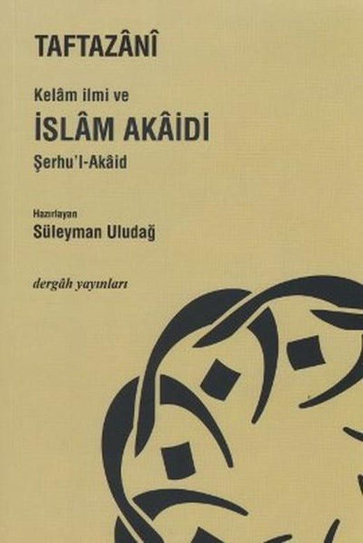 Kelam İlmi ve İslam Akaidi Şerhu'l-Akaid | Dergah Yayınları (İnce Kapak)