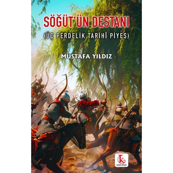 Söğüt'ün Destanı (Üç Perdelik Tarihi Piyes) | Kamutay Yayınları (İnce Kapak)