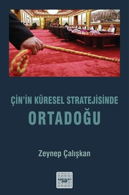 Çin'in Küresel Stratejisinde Ortadoğu | İyi Düşün Yayınları