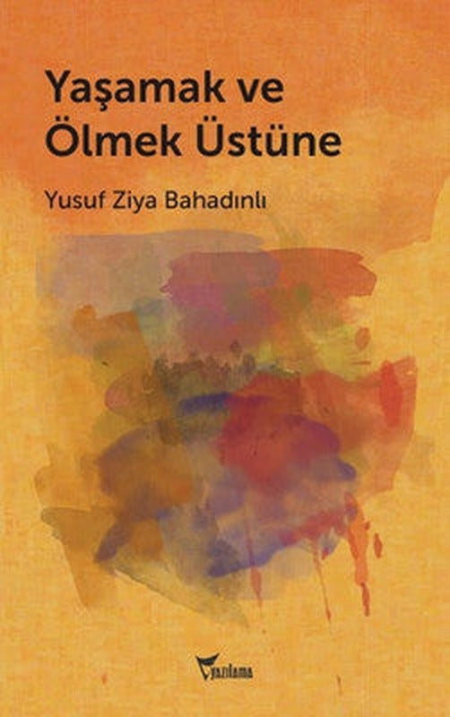 Yaşamak ve Ölmek Üstüne | Yazılama