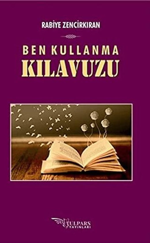 Ben Kullanma Kılavuzu | Tulpars Yayınevi (Ciltsiz)