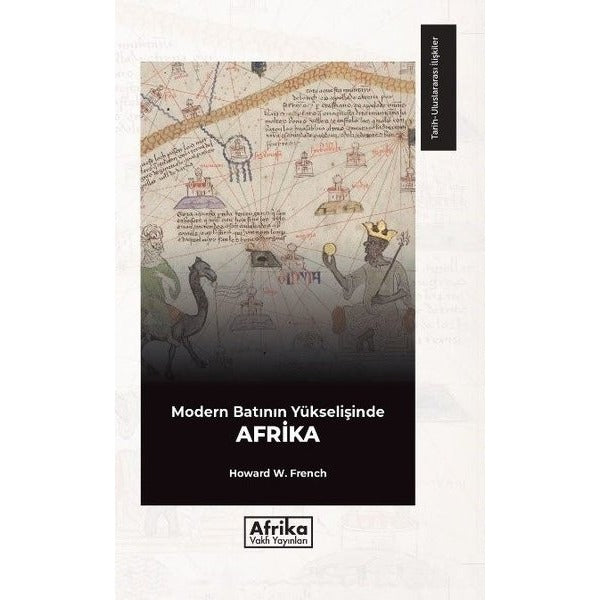 Modern Batının Yükselişinde Afrika | Afrika Vakfı Yayınları (İnce Kapak)