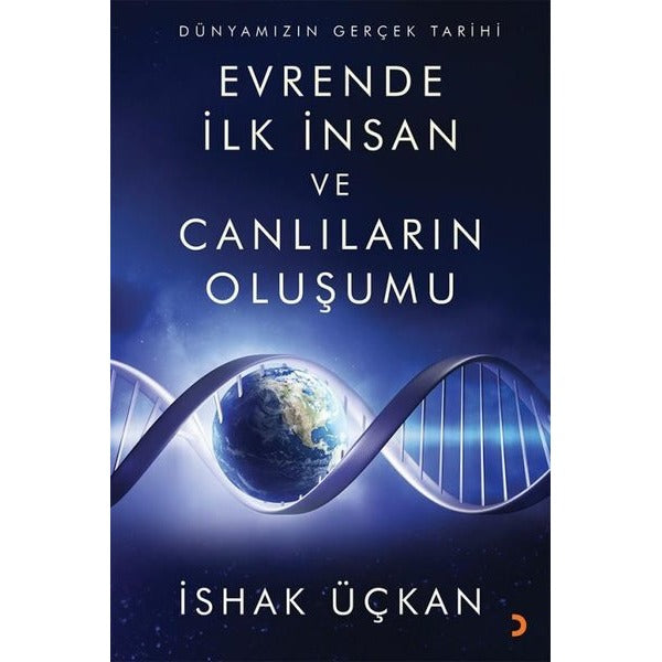 Evrende İlk İnsan ve Canlıların Oluşumu-Dünyamızın Gerçek Tarihi | Cinius (İnce Kapak)