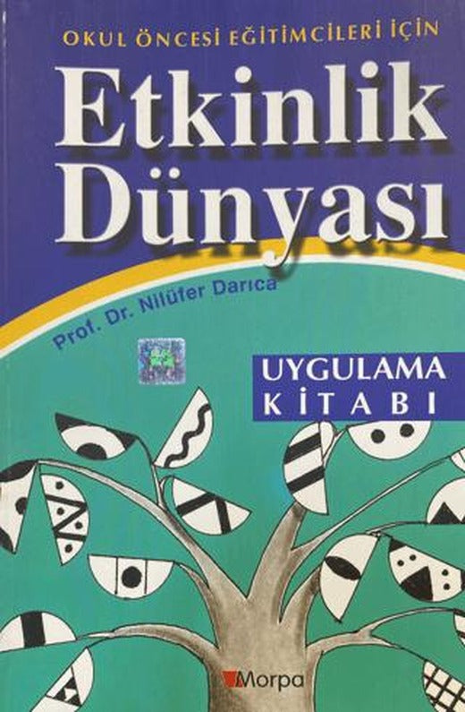 Okul Öncesi Eğitimcileri İçin Etkinlik Dünyası Uygulama Kitabı